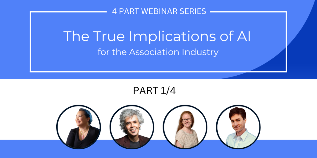 W453: The True Implications of AI for the Association Industry: Part 1 –Managing the Risks and Disruption of Generative AI